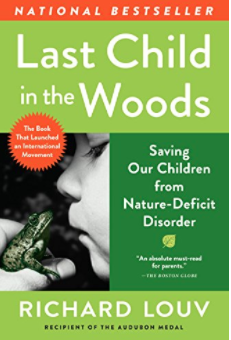 Last Child in the Woods: Saving Our Children From Nature-Deficit Disorder