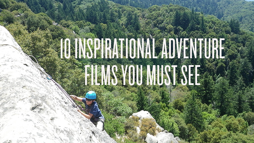 10 Inspirational Adventure Films You Must - Outward Bound